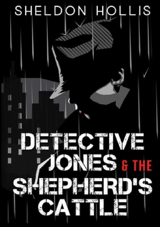Detective Jones & The Shepherd's Cattle by Sheldon Hollis