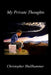 My Private Thoughts by Christopher Shellhammer