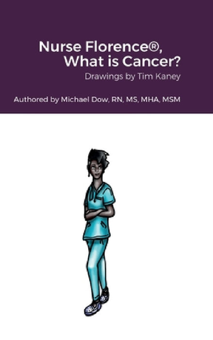 Nurse Florence(R), What is Cancer? by Tim Kaney, Michael Dow