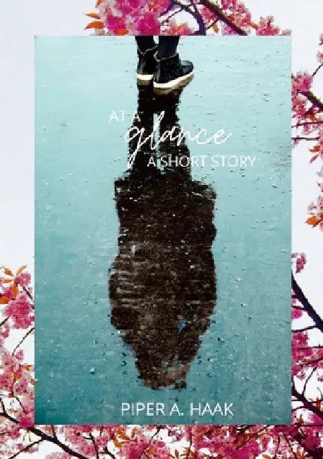 At a Glance: A short story by Piper Haak