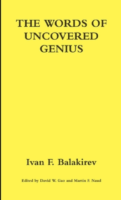 The Words of Uncovered Genius by Ivan Balakirev