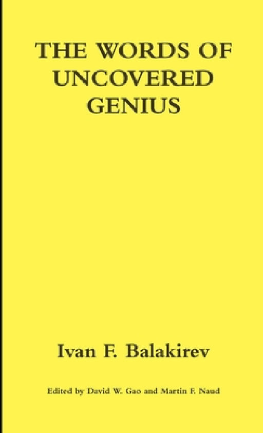 The Words of Uncovered Genius by Ivan Balakirev
