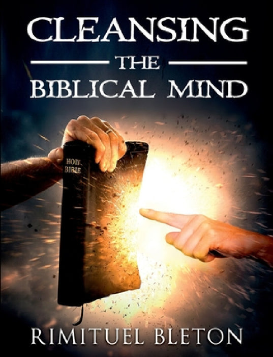 Cleansing The Biblical Mind by Rimituel Bleton