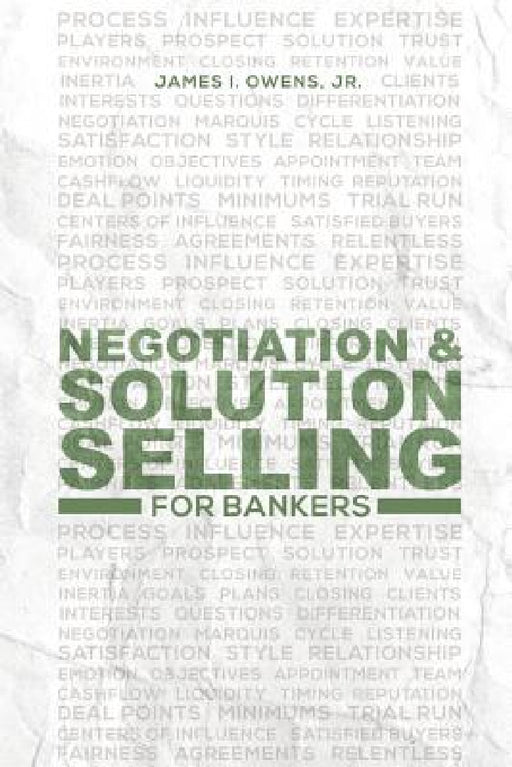 Negotiation and Solution Selling for Bankers by Jr. Owens James I.