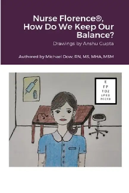 Nurse Florence(R), How Do We Keep Our Balance? by Michael Dow