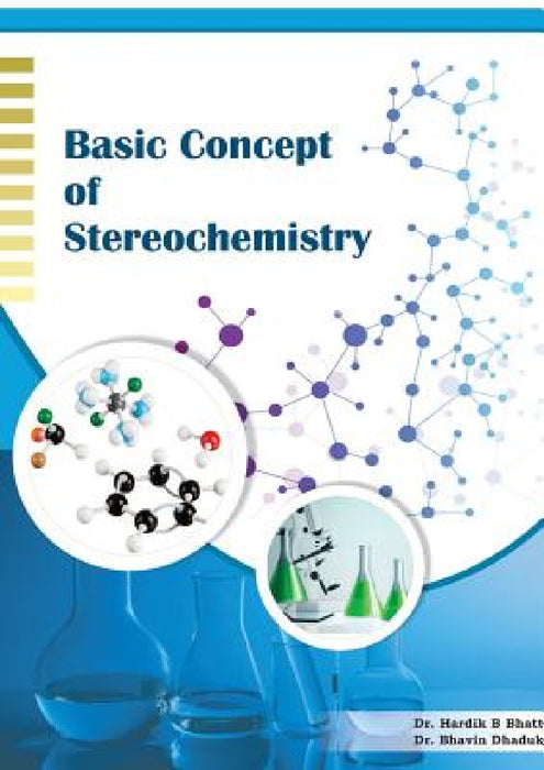 Basic Concept of Stereochemistry by Bhavin Dhaduk
