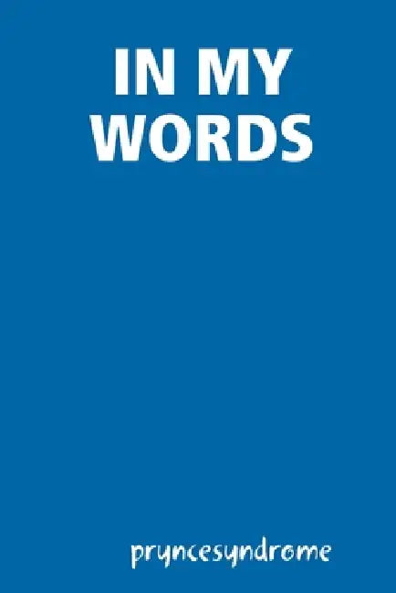 In My Words by Pryncessyndrome