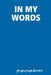 In My Words by Pryncessyndrome