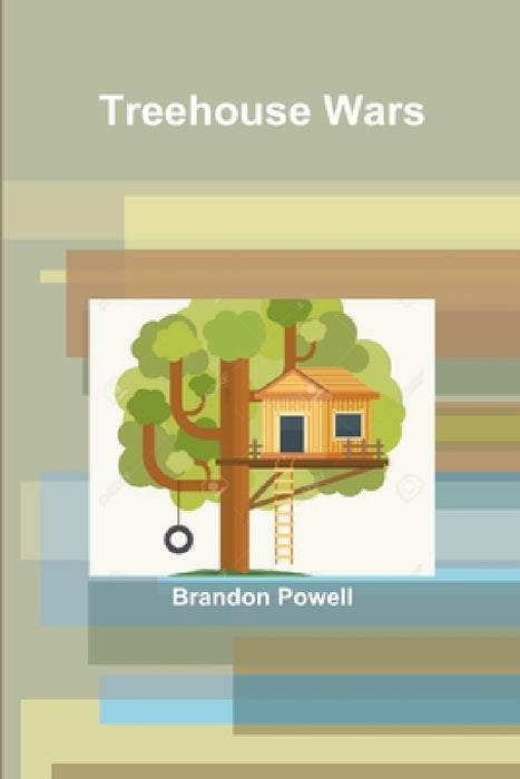 Treehouse Wars by Brandon Powell