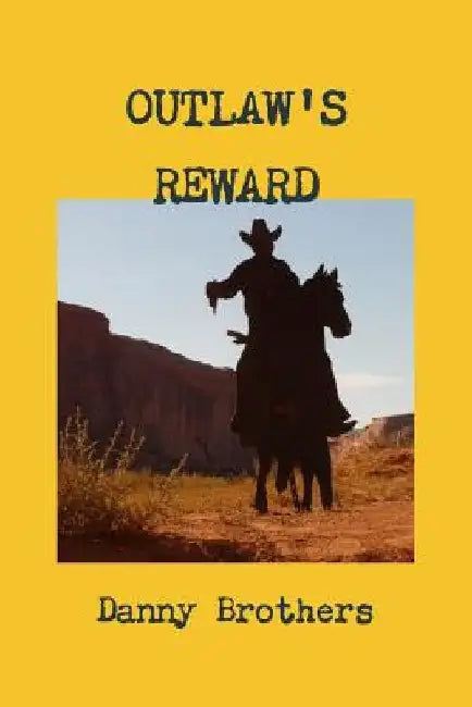 Outlaw's Reward by Danny Brothers