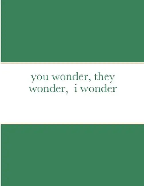 you wonder, they wonder, i wonder by James Pierpont