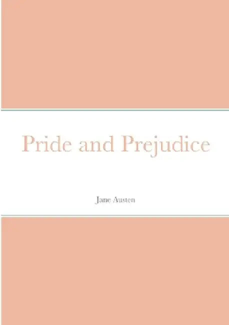 Pride and Prejudice by Jane Austen