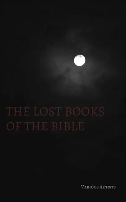 The Lost Books of the Bible by Various Artists