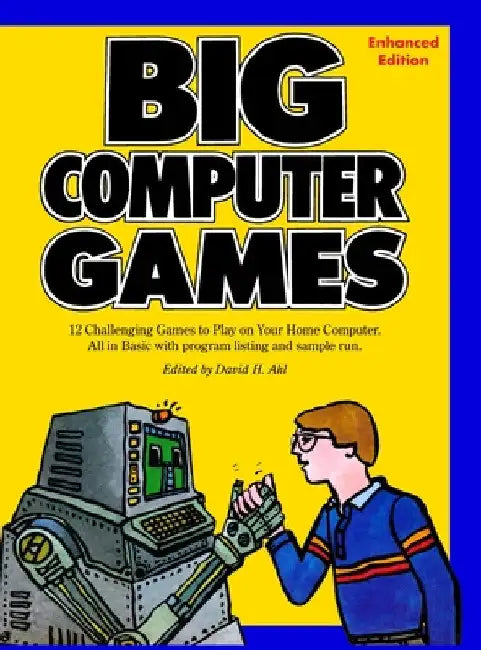 Big Computer Games: Enhanced Edition by David H. Ahl