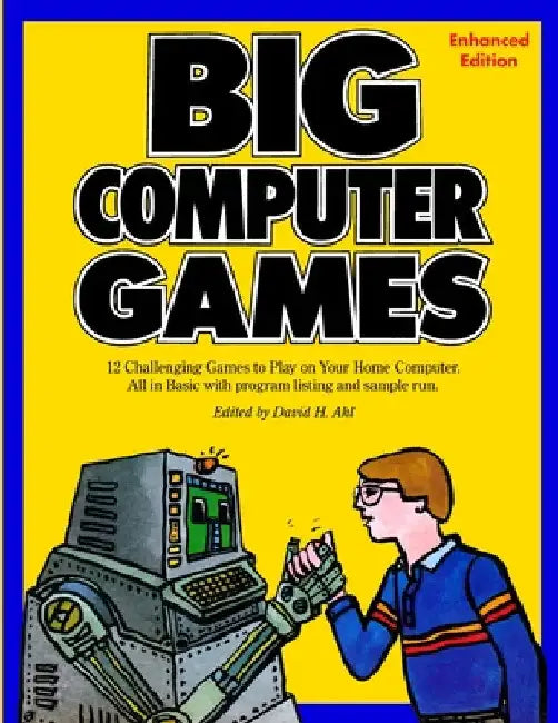 Big Computer Games: Enhanced Edition by David H. Ahl