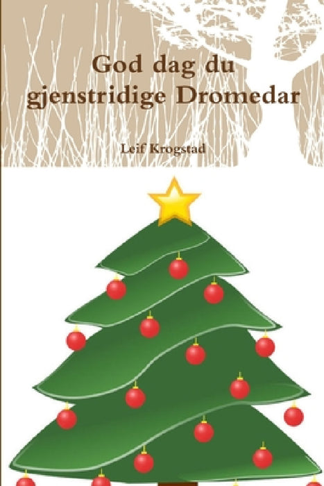 God dag du gjenstridige Dromedar by Leif Krogstad