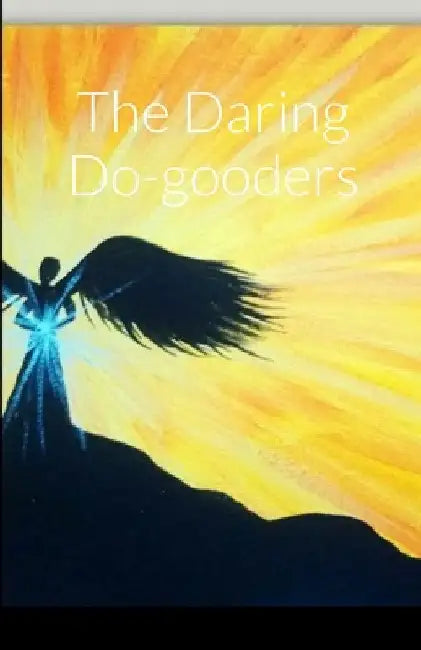 The Daring Do-gooders by Trey Johnson