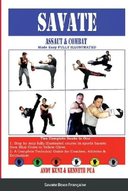 SAVATE Assaut & Combat Made Easy FULLY ILLUSTRATED by Kenneth Pua