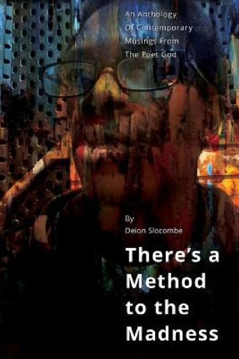 There's a Method to the Madness v2 by Deion Slocombe