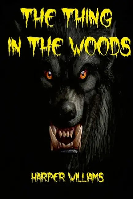 The Thing in the Woods by Harper Williams
