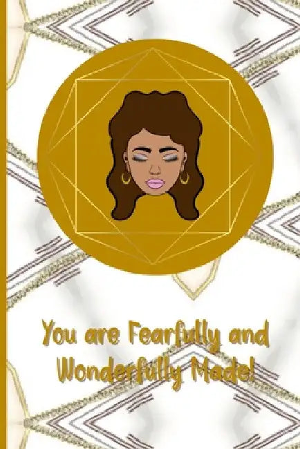 You are Fearfully and Wonderfully made by Cheryl Smith