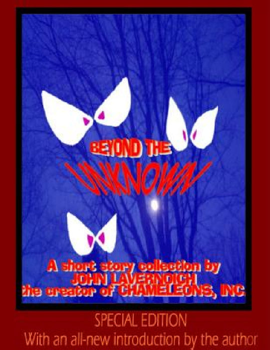 Beyond the Unknown-Special Edition by John Lavernoich