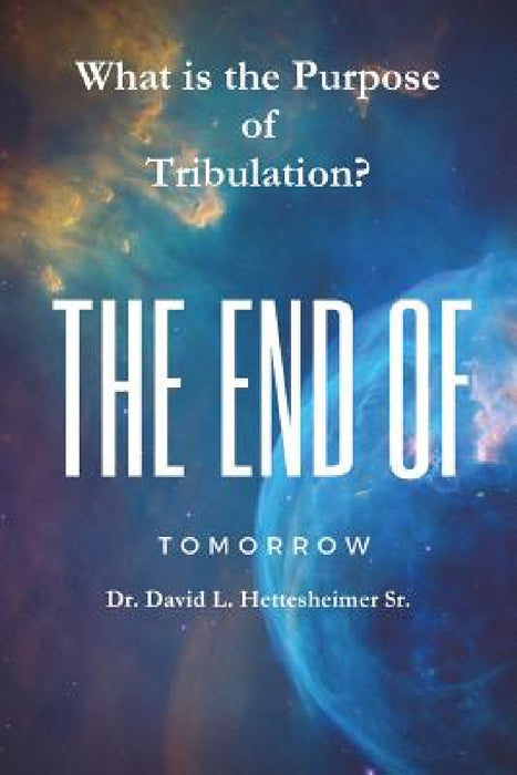 What is the purpose of tribulation? by David Hettesheimer