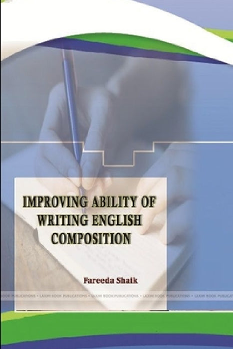 Improving Ability of Writing English Composition by Fareeda Shaik