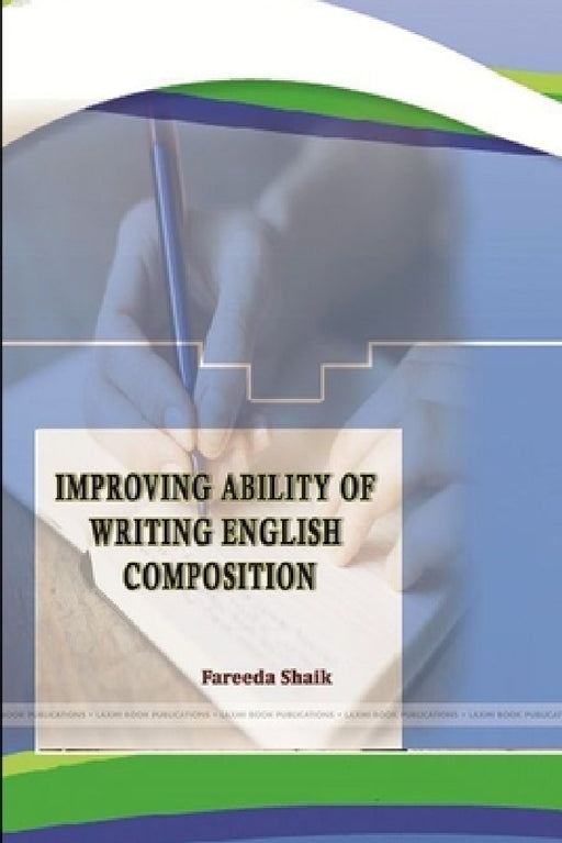 Improving Ability of Writing English Composition by Fareeda Shaik