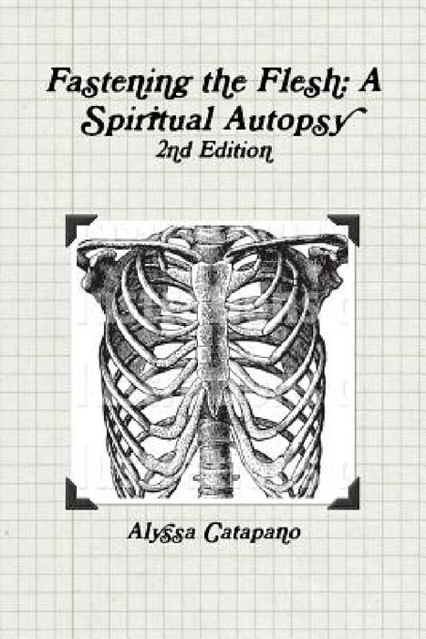Fastening the Flesh, 2nd Edition by Alyssa Catapano