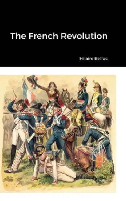 The French Revolution by Hilaire Belloc