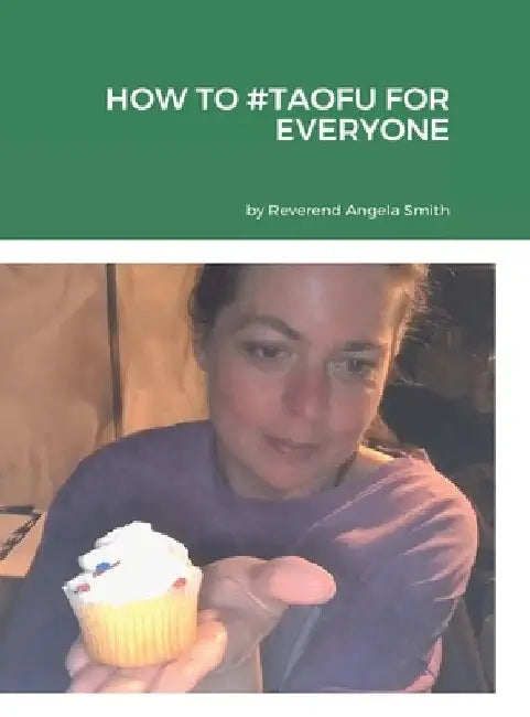 How to #Taofu for Everyone by Angela Smith