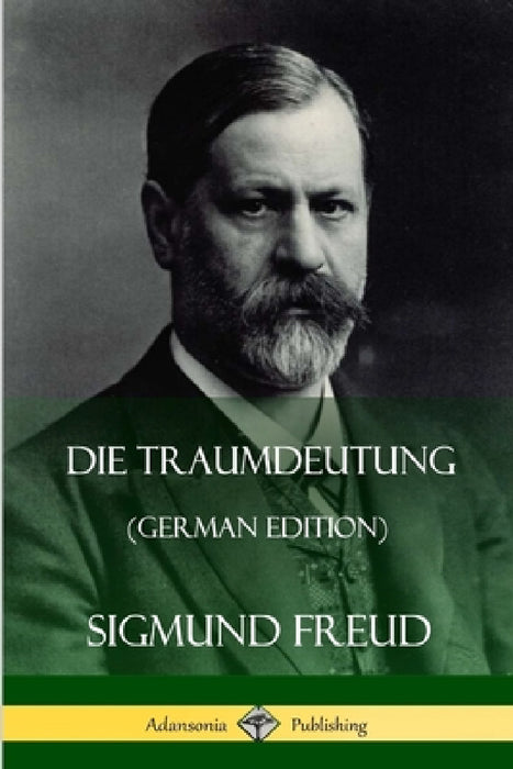 Die Traumdeutung (German Edition) by Sigmund Freud