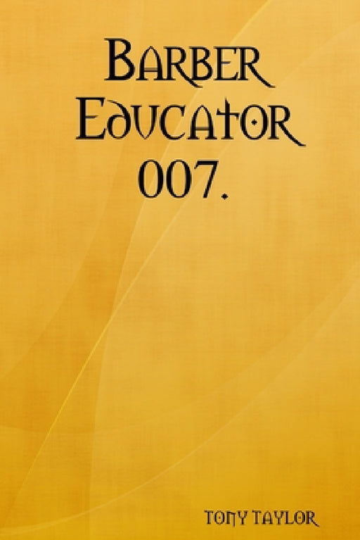Barber Educator: 007 by Tony Taylor