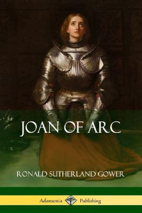Joan of Arc by Ronald Sutherland Gower