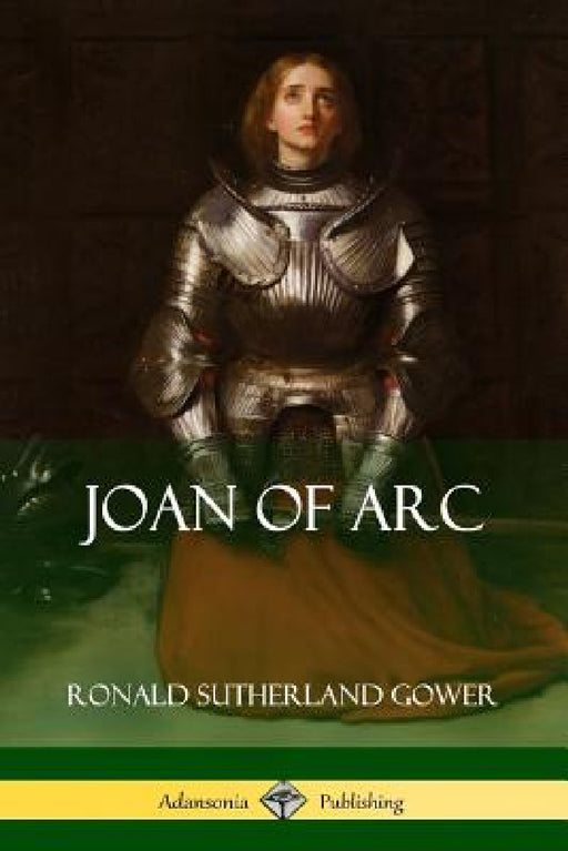 Joan of Arc by Ronald Sutherland Gower