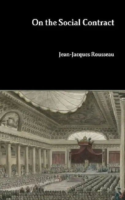 On the Social Contract by Jean-Jacques Rousseau