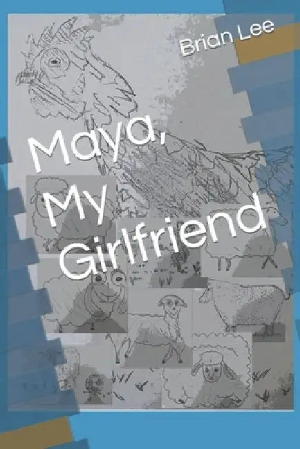 Maya, My Girlfriend by Brian Lee