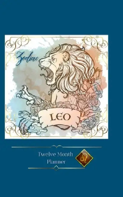 Zodiac Leo Planner: 12 Month Planner by Liisa S. Vega Rivera