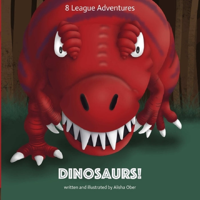 8 League Adventures: Dinosaurs! by Alisha Ober