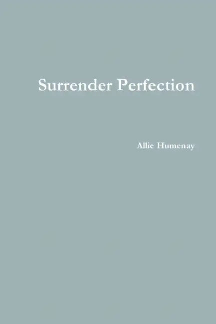 Surrender Perfection by Allie Humenay