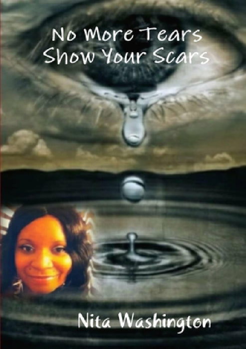 No More Tears Show Your Scars by Nita Washington