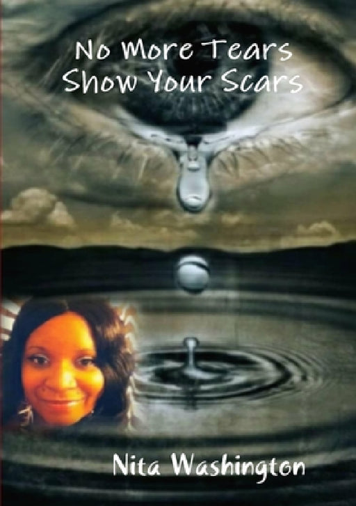 No More Tears Show Your Scars by Nita Washington