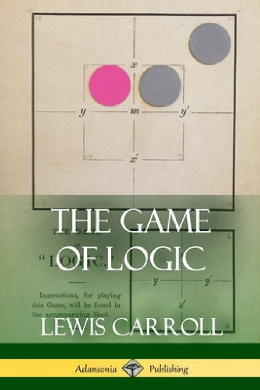 The Game of Logic by Lewis Carroll