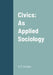 Civics: as Applied Sociology by Patrick Geddes