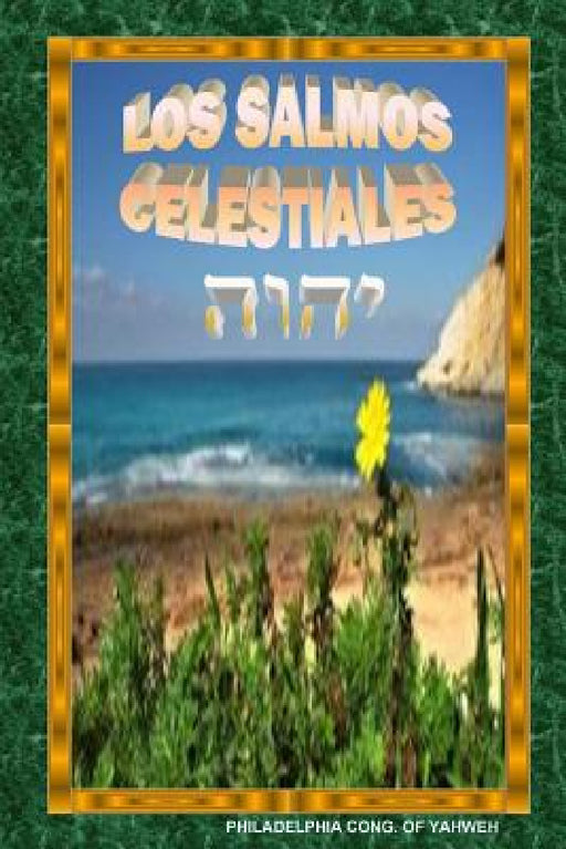 Los Salmos Celestiales by Philadelphia Cong of Yahweh