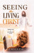Seeing the living Christ: Through a Mother's Eyes by CC Meluzio
