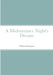 A Midsummer Night's Dream by William Shakespeare