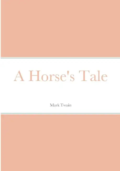 A Horse's Tale by Mark Twain