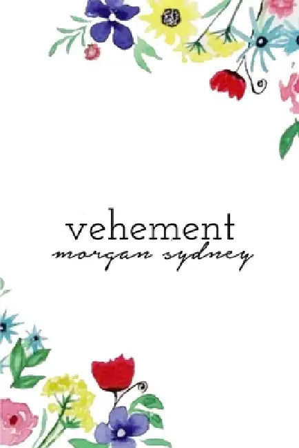 vehement by Morgan Sydney